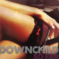 DOWNCHILD - SO FAR CD