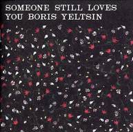 SOMEONE STILL LOVES YOU BORIS YELTSIN - BROOM CD