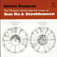SIRIUS RESPECT SUN RA STOCKHAUSEN - RESPECT SEXTET PLAYS MUSIC OF CD