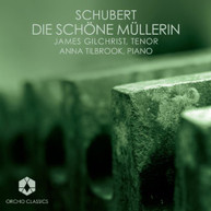 SCHUBERT GILCHRIST TILBROOK - DIE SCHONE MULLERIN CD