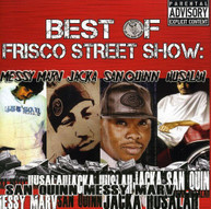 MESSY MARV SAN QUINN - BEST OF FRISCO STREET SHOW: MESSY MARV & SAN CD