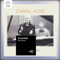 CAROL KIDD - NICE WORK CD