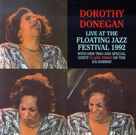 DOROTHY DONEGAN - LIVE AT THE 1992 FLOATING JAZZ FESTIVAL CD