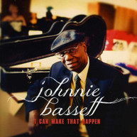 JOHNNIE BASSETT - I CAN MAKE THAT HAPPEN CD