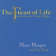 MARTY HAUGEN GARY DAIGLE - FEAST OF LIFE: STORIES FROM THE GOSPEL OF CD