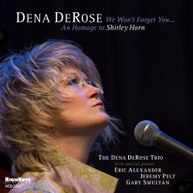 DENA DEROSE - WE WON'T FORGET YOU: AN HOMAGE TO SHIRLEY HORN CD