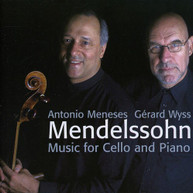 MENDELSSOHN MENESES WYSS - MUSIC FOR CELLO & PIANO CD