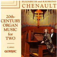 ELIZABETH RUTTER CHENAULT & RAYMOND CHENAULT - 20TH CENTURY ORGAN CD