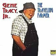 GENE JR. TRACY - TRAVELING FARMER CD