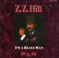 Z.Z. HILL - I'M A BLUES MAN CD