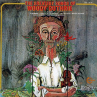WOODY GUTHRIE - GREATEST SONGS OF CD