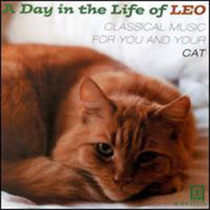 DAY IN THE LIFE OF LEO: CLASSICAL FOR CAT - VARIOUS CD