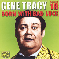 GENE TRACY - BORN WITH BAD LUCK CD