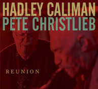 HADLEY CALIMAN PETE CHRISTLIEB - REUNION CD