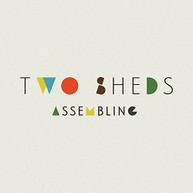 TWO SHEDS - ASSEMBLING CD