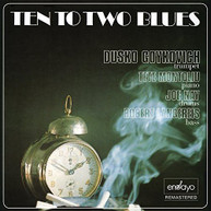 DUSKO GOYKOVICH - TEN TO TWO BLUES CD