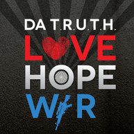 DA TRUTH - LOVE HOPE WAR CD