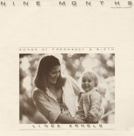 LINDA ARNOLD - NINE MONTHS: SONGS OF PREGNANCY AND BIRTH CD