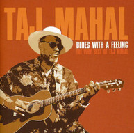 TAJ MAHAL - BLUES WITH A FEELING: THE VERY BEST OF TAJ MAHAL CD