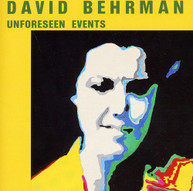 DAVID BEHRMAN - UNFORSEEN EVENTS CD