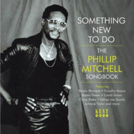 SOMETHING NEW TO DO PHILLIP MITCHELL SONGBOOK - SOMETHING NEW TO DO CD