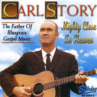 CARL STORY - MIGHTY CLOSE TO HEAVEN CD