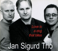 JAN SIGURD TRIO - LOVE IS A DOG THAT BITES CD