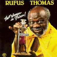 RUFUS THOMAS - THAT WOMAN IS POISON CD