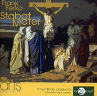 FERKO BODE RAMBALDI CHORAL ARTS - STABAT MATER CD