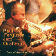 PAUL JAZZ ORCHESTRA FERGUSON - LIVE AT THE BOP STOP CD