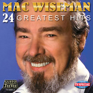 MAC WISEMAN - 24 GREATEST HITS CD