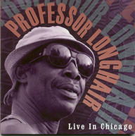 PROFESSOR LONGHAIR - LIVE IN CHICAGO CD
