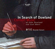 DOWLAND RUTTI BFIVE RECORDER CONSORT - IN SEARCH OF DOWLAND - IN CD