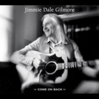 JIMMIE DALE GILMORE - COME ON BACK CD