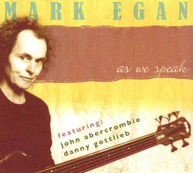MARK EGAN - AS WE SPEAK CD