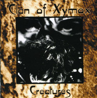 CLAN OF XYMOX - CREATURES CD