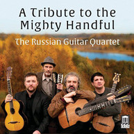 MILY BALAKIREV RUSSIAN GUITAR QUARTET - TRIBUTE TO THE MIGHTY HANDFUL CD