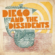 DIEGO & THE DISSIDENTS - CONTAMINATED WATERS CD
