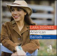 LARA DOWNES - AMERICAN BALLADS CD