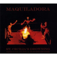 MAQUILADORA - ST CECILIA'S: RITUAL OF HEARTS & WHITE SANDS CD