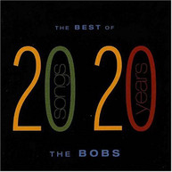 BOBS - BEST OF THE BOBS: 20 SONGS FROM 20 YEARS CD