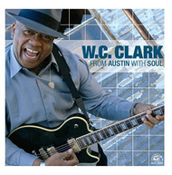 W.C. CLARK - FROM AUSTIN WITH SOUL CD