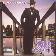 TOO SHORT - GET IN WHERE YA FIT IN CD