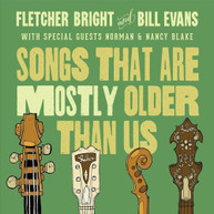BILL EVANS FLETCHER BRIGHT - SONGS THAT ARE MOSTLY OLDER THAN US CD