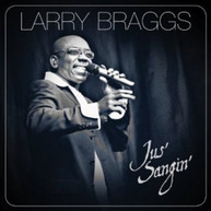 LARRY BRAGGS - JUS SANGIN CD