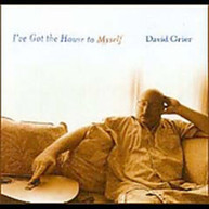 DAVID GRIER - I'VE GOT THE HOUSE TO MYSELF CD
