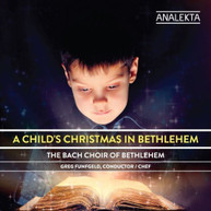 BACH CHOIR OF BETHLEHEM - CHILDS CHRISTMAS IN BETHLEHEM CD