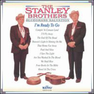 STANLEY BROTHERS - BLUEGRASS SALVATION: I'M READY TO GO CD