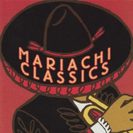 MARIACHI REAL DE SAN DIEGO - MARIACHI CLASSICS CD