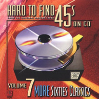 HARD -TO-FIND 45'S ON CD 7: MORE 60S CLASSICS - VARIOUS CD